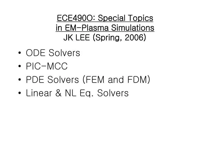 ece490o special topics in em plasma simulations jk lee spring 2006