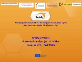 Context, Objectives and different Actions of the BRIDGE Project Luca Lantero