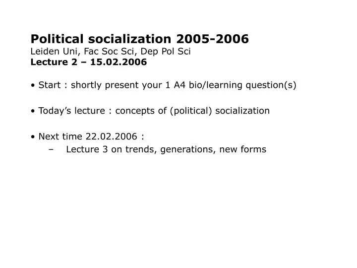 political socialization 2005 2006 leiden uni fac soc sci dep pol sci lecture 2 15 02 2006