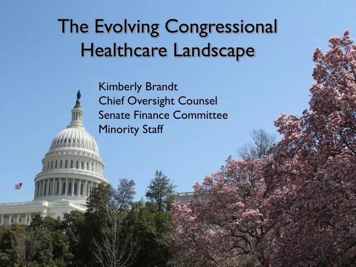 the evolving congressional healthcare landscape outlook fall 2012 spring 2013