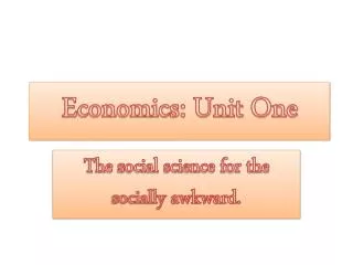 Economics: Unit One