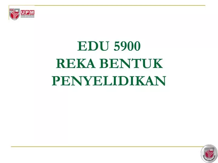 edu 5900 reka bentuk penyelidikan