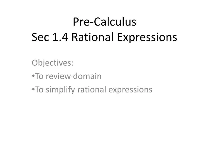 pre calculus sec 1 4 rational expressions