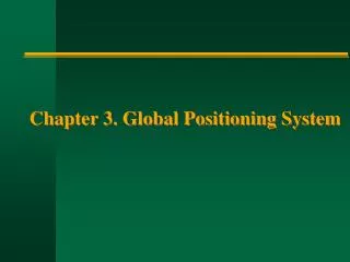 Chapter 3. Global Positioning System