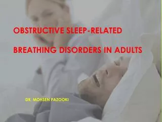 OBSTRUCTIVE SLEEP-RELATED BREATHING DISORDERS IN ADULTS