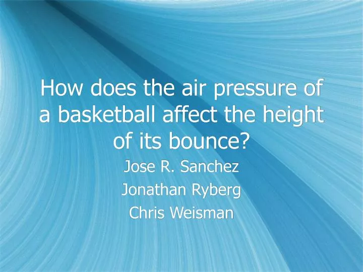 how does the air pressure of a basketball affect the height of its bounce