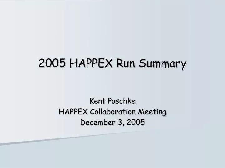 2005 happex run summary