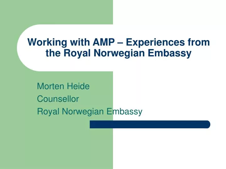 working with amp experiences from the royal norwegian embassy