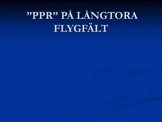 ppr p l ngtora flygf lt