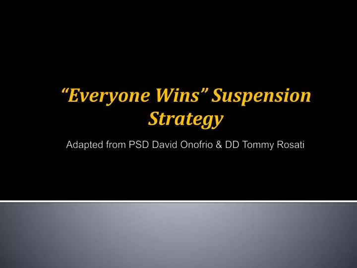 everyone wins suspension strategy