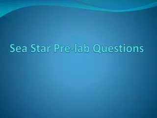 Sea Star Pre-lab Questions