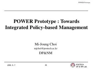 POWER Prototype : Towards Integrated Policy-based Management
