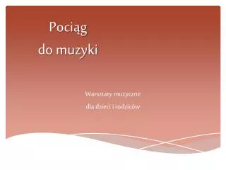 poci g do muzyki