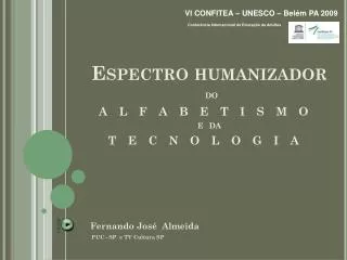 espectro humanizador do alfabetismo e da tecnologia