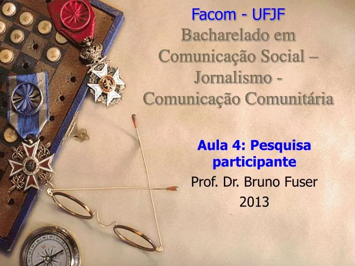 aula 4 pesquisa participante prof dr bruno fuser 2013