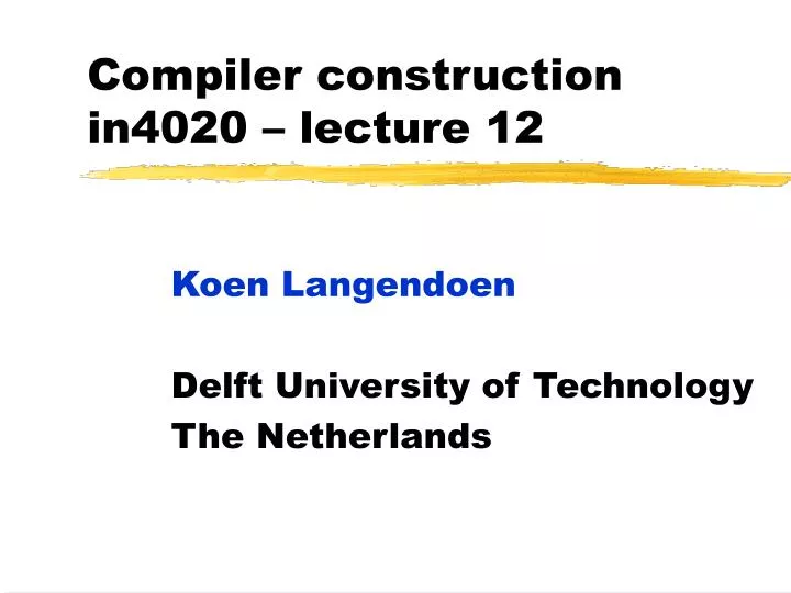 compiler construction in4020 lecture 1 2