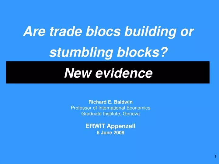 are trade blocs building or stumbling blocks new evidence