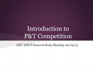 Introduction to P&amp;T Competition