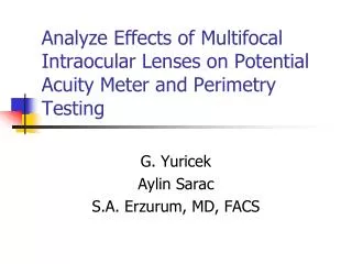 Analyze Effects of Multifocal Intraocular Lenses on Potential Acuity Meter and Perimetry Testing