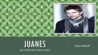 juanes juan esteban aristiz bal vasquez