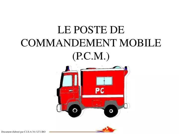 le poste de commandement mobile p c m