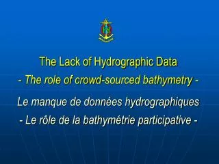 The Lack of Hydrographic Data - The role of crowd-sourced bathymetry -