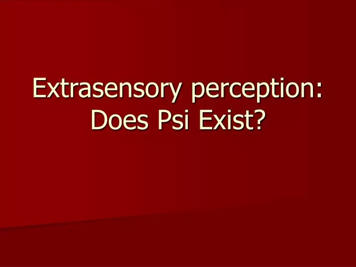 extrasensory perception does psi exist