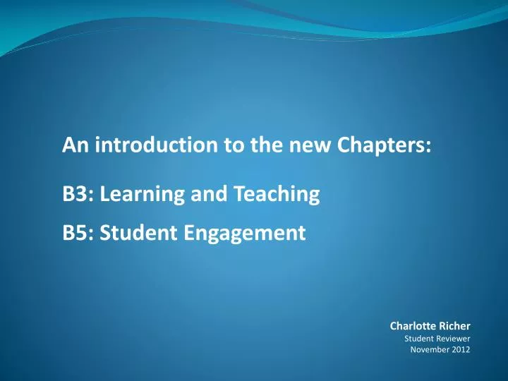 an introduction to the new chapters b3 learning and teaching b5 student engagement