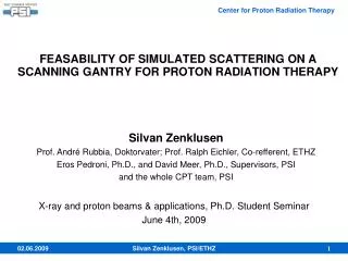 FEASABILITY OF SIMULATED SCATTERING ON A SCANNING GANTRY FOR PROTON RADIATION THERAPY