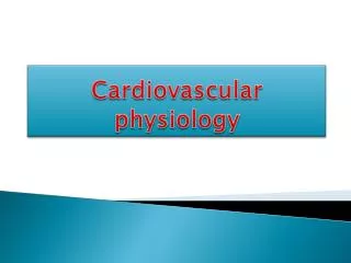 Cardiovascular physiology