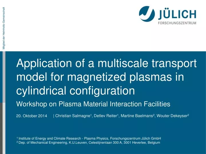 application of a multiscale transport model for magnetized plasmas in cylindrical configuration