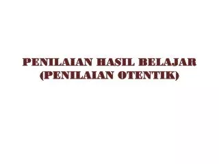 penilaian hasil belajar penilaian otentik
