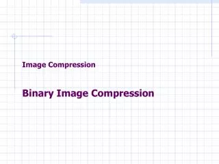 Image Compression Binary Image Compression