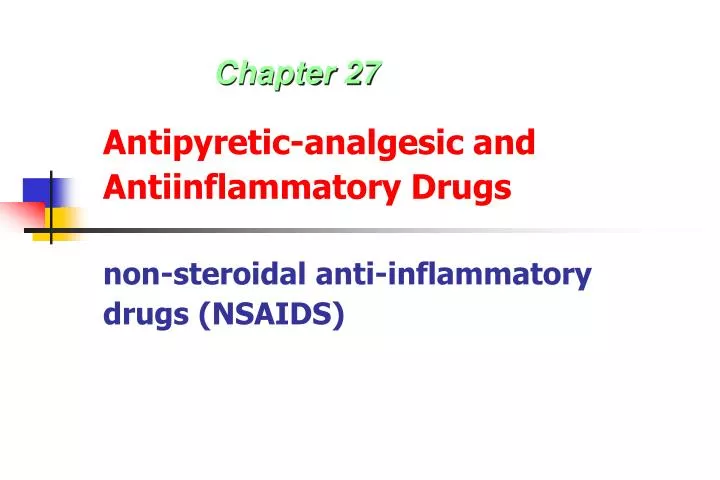 antipyretic analgesic and antiinflammatory drugs non steroidal anti inflammatory drugs nsaids