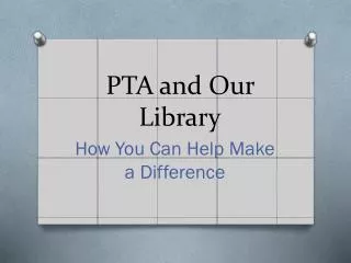 PTA and Our Library
