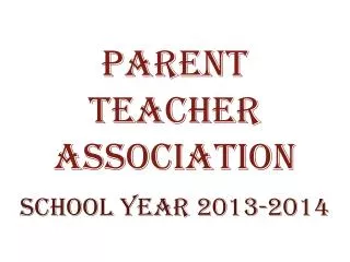 Parent Teacher Association