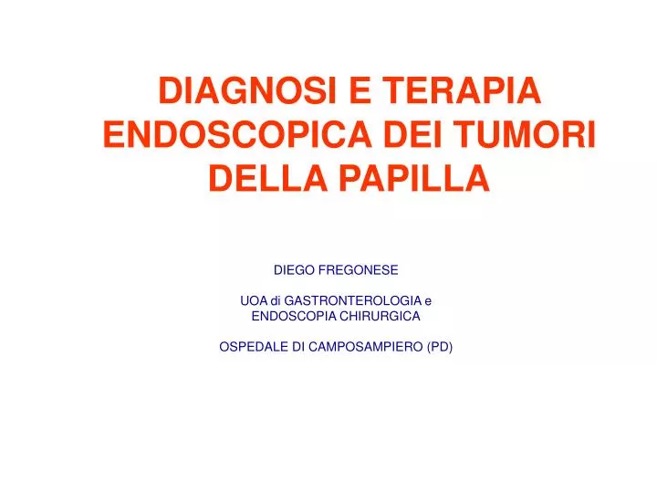 diagnosi e terapia endoscopica dei tumori della papilla