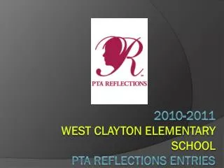 2010-2011 West Clayton Elementary School PTA Reflections Entries