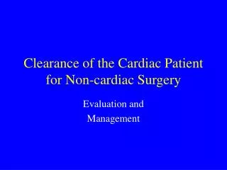 Clearance of the Cardiac Patient for Non-cardiac Surgery