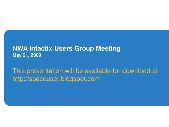 nwa intactix users group meeting may 21 2009