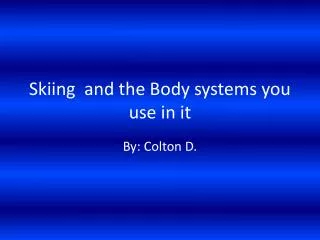 skiing and the body systems you use in it
