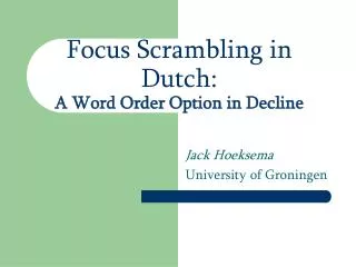 Focus Scrambling in Dutch: A Word Order Option in Decline