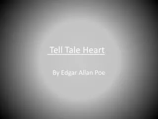 Tell Tale Heart