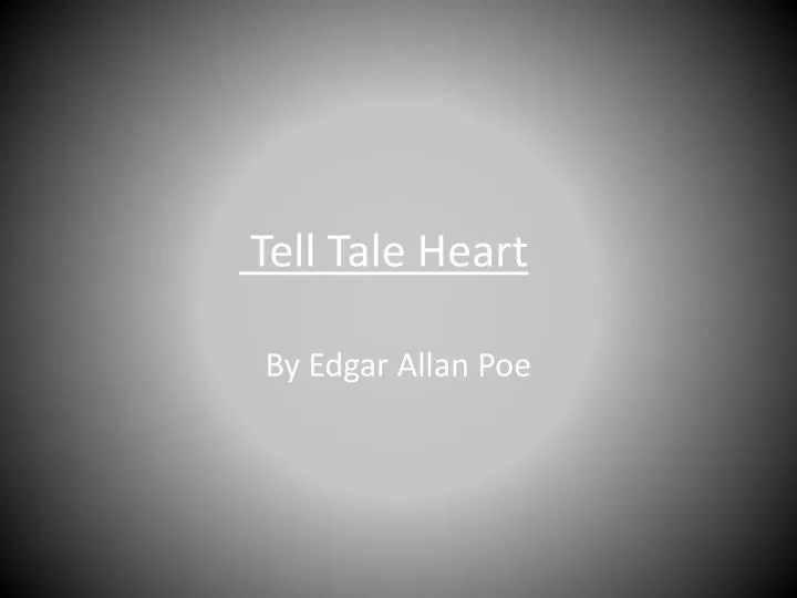 tell tale heart
