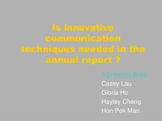 Is innovative communication techniques needed in the annual report ?