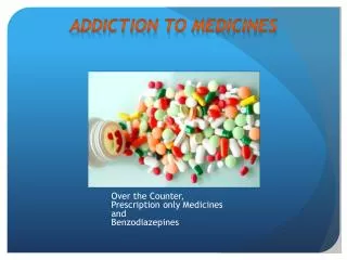 Addiction to Medicines