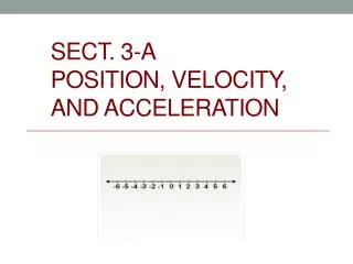 Sect. 3-A Position , Velocity, and Acceleration