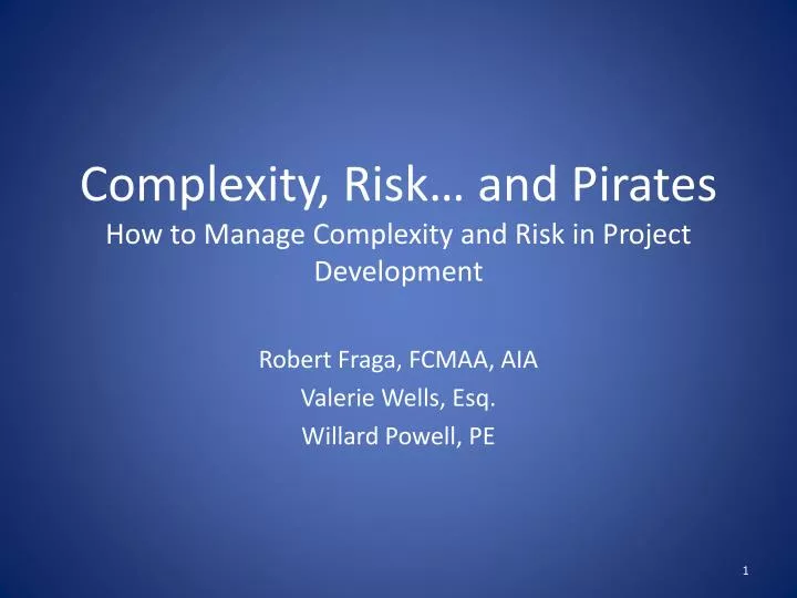 complexity risk and pirates how to manage complexity and risk in project development