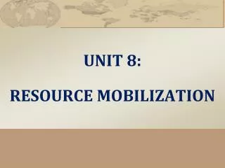 UNIT 8: RESOURCE MOBILIZATION