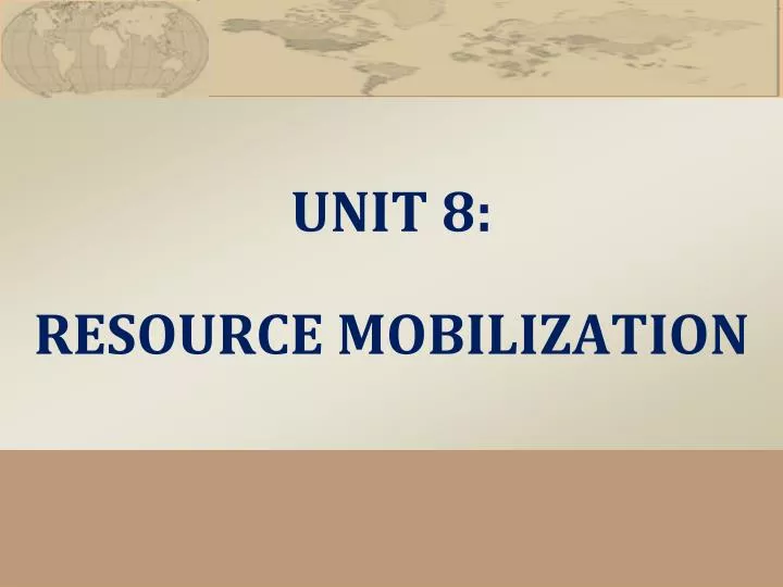 unit 8 resource mobilization